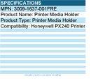 Honeywell 3009-1637-001FRE Printer Media Holder For Honeywell PX240 Printer