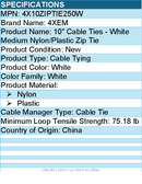 4Xem 4X10ZIPTIE250W  10" Cable Ties - White Medium Nylon/Plastic Zip Tie