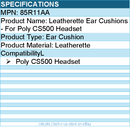 HP Poly 85R11AA CS500  Leatherette Ear Cushions - For Poly CS500 Headset