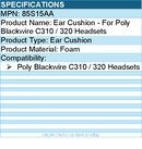 Hp Poly 85S15AA Ear Cushion - For Poly Blackwire C310 / 320 Headsets