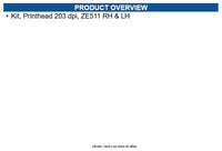 Zebra P1112750-009 Kit, Printhead 203 dpi, ZE511 RH & LH