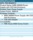 HPE R0X36A#AC3 6400 3000W Power Supply with C20 Inlet Accessory - 3000 W