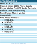 HPE R7J63A 550W Power Supply - Plug-in Module For HPE Aruba Products: 9240 (EG)