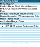 HPE R9B36A Flush Mount Sleeve for HPE AP25 Instant On Wireless Access Point